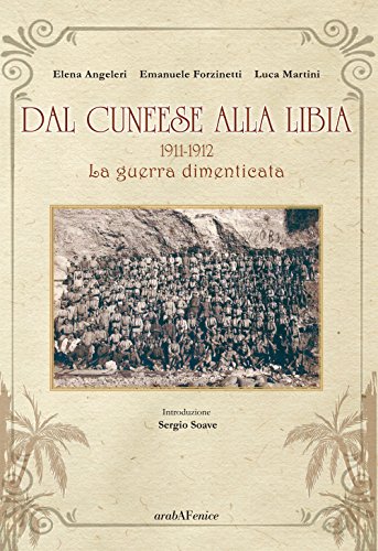 9788866173113: Dal cuneese alla Libia. 1911-1912. La guerra dimenticata