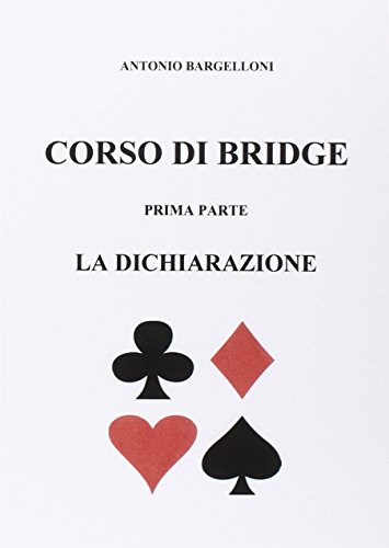 9788866185574: Corso di bridge. La dichiarazione (Vol. 1)