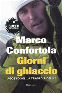 9788866200628: Giorni di ghiaccio. Agosto 2008. La tragedia del K2 (Super Tascabili)