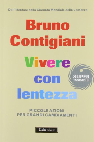 Beispielbild fr Vivere con lentezza. Piccole azioni per grandi cambiamenti zum Verkauf von medimops