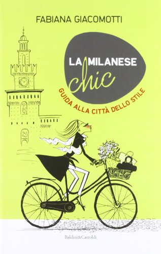 9788866208921: La milanese chic. Guida alla città dello stile