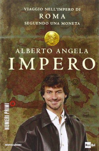 9788866210238: Impero. Viaggio nell'impero di Roma seguendo una moneta