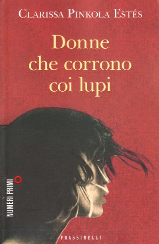 Donne che corrono coi lupi - Pinkola Estés, Clarissa