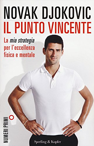 9788866215240: Il punto vincente. La mia strategia per l'eccellenza fisica e mentale