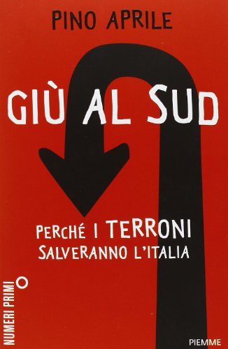 9788866216124: Gi al Sud. Perch i terroni salveranno l'Italia (NumeriPrimi)