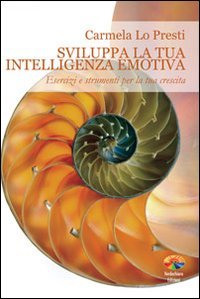 Stock image for Sviluppa la tua intelligenza emotiva for sale by medimops
