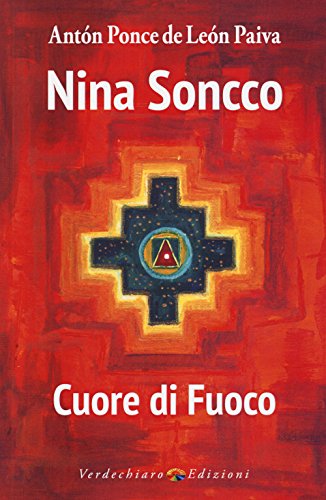 Beispielbild fr Nina Soncco. Cuore di fuoco zum Verkauf von libreriauniversitaria.it