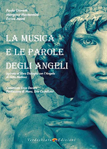 Imagen de archivo de La Musica e le parole degli angeli. Ispirato al libro Dialoghi con l?Angelo di Gitta Mallasz [Paperback] a la venta por Brook Bookstore