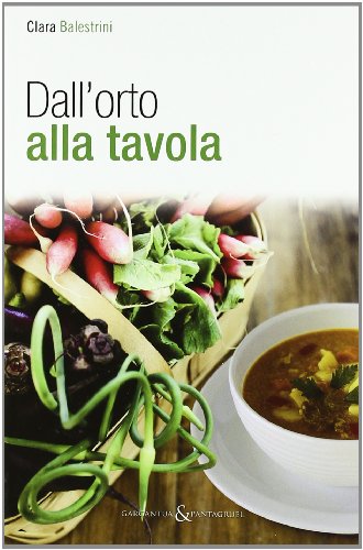 9788866260004: Dall'orto alla tavola (Gargantua & Pantagruel)