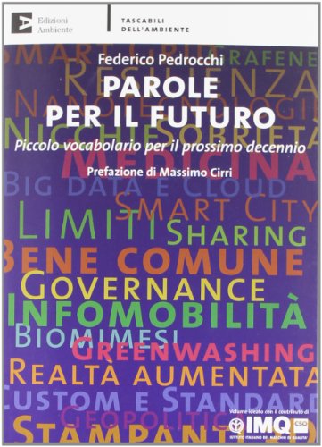 Parole per il futuro. Piccolo vocabolario dei prossimi decenni (9788866270430) by Federico Pedrocchi