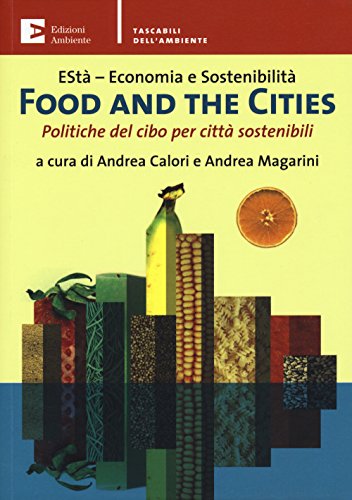 Imagen de archivo de Food and the cities. Politiche del cibo per citt sostenibili a la venta por medimops