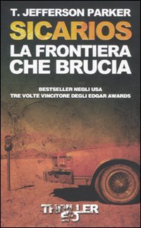 Sicarios. La frontiera che brucia (9788866320173) by T. Jefferson Parker