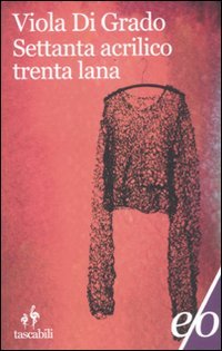 9788866320913: Settanta acrilico trenta lana - paperback ed. (Italian Edition)