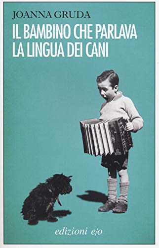 Stock image for Il bambino che parlava la lingua dei cani for sale by libreriauniversitaria.it