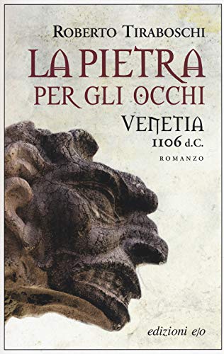 9788866325697: La pietra per gli occhi. Venetia 1106 d. C. (Dal mondo)