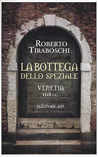 Beispielbild fr La bottega dello speziale. Venetia 1118 d. C. zum Verkauf von Reuseabook