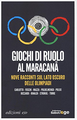 Imagen de archivo de Giochi di ruolo al Maracan. Nove racconti sul lato oscuro delle Olimpiadi a la venta por libreriauniversitaria.it