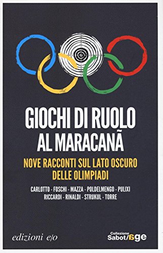 Stock image for Giochi di ruolo al Maracan. Nove racconti sul lato oscuro delle Olimpiadi for sale by libreriauniversitaria.it
