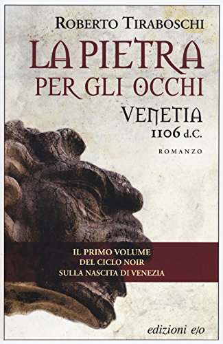 9788866329510: La pietra per gli occhi. Venetia 1106 d. C.