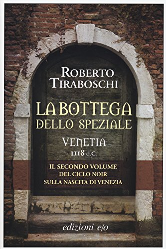 Beispielbild fr La bottega dello speziale. Venetia 1118 d. C. zum Verkauf von libreriauniversitaria.it