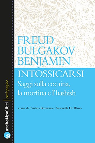 Stock image for Intossicarsi. Saggi sulla cocaina, la morfina e l'hashish for sale by libreriauniversitaria.it