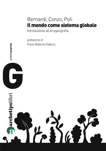 9788866330486: Il mondo come sistema globale. Introduzione all'ecogeografia (I prismi)