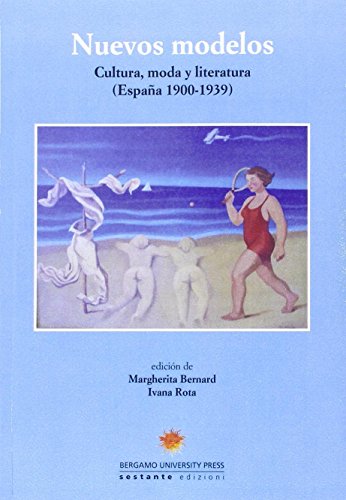 9788866420842: Nuevos Modelos. Cultura, Moda Y Literatura (Espa a 1900-1939)