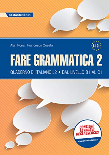 Imagen de archivo de Fare grammatica 2. Quaderno di italiano L2 dal livello B1 al C1. Per la Scuola media (Vol. 2) a la venta por libreriauniversitaria.it