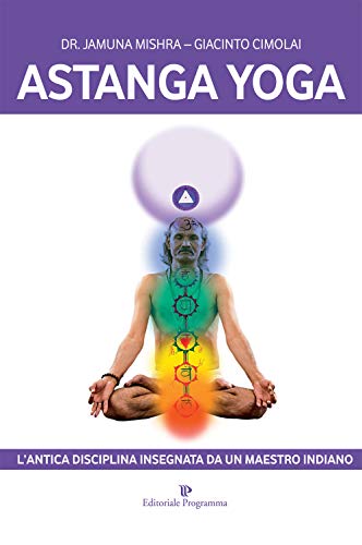 9788866431541: Astanga yoga. L'antica disciplina insegnata da un maestro indiano