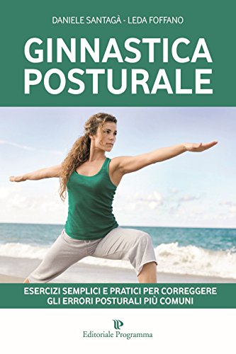 9788866432326: Ginnastica posturale. Esercizi semplici e pratici per correggere gli errori posturali pi comuni