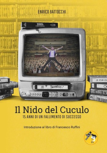 Beispielbild fr Il Nido del Cuculo. 15 anni di un fallimento di successo. Con DVD zum Verkauf von medimops
