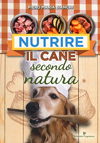 9788866434733: Nutrire il cane secondo natura