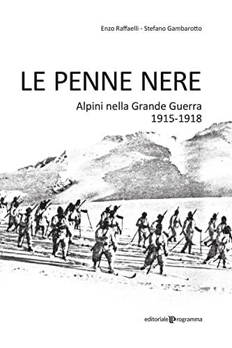 Beispielbild fr Le Penne nere. Alpini nella grande guerra 1915-1918 zum Verkauf von medimops