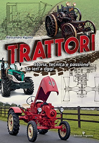 Stock image for Trattori. Storia, tecnica e passione da ieri a oggi for sale by medimops