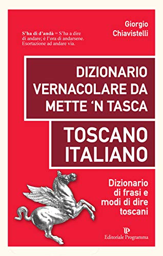 9788866436126: Dizionario vernacolare da mette 'n tasca. Toscano italiano. Dizionario di frasi e modi di dire toscani