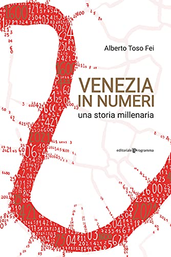 Stock image for Venezia in numeri, una storia millenaria. for sale by medimops