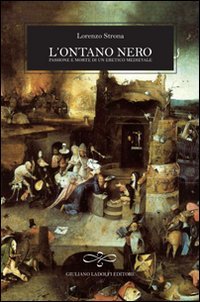 9788866440529: L'ontano nero. Passione e morte di un eretico medioevale (Perle. Narrativa)