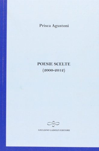 9788866440956: Poesie scelte (2000-2012) (Zaffiro)