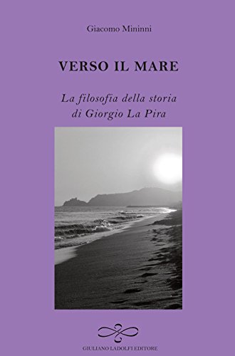 Beispielbild fr Verso il mare. La filosofia della storia di Giorgio La Pira zum Verkauf von Buchpark