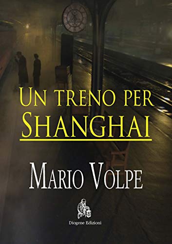 Beispielbild fr Un treno per Shanghai zum Verkauf von Brook Bookstore