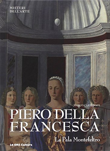 9788866480457: Piero della Francesca. La Pala Montefeltro (Misteri dell'arte)