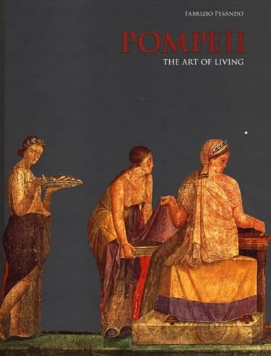Beispielbild fr Pompeii: The Art of Living zum Verkauf von Irish Booksellers