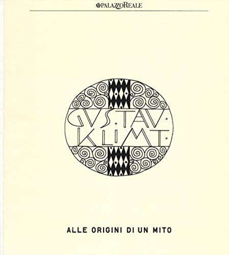 Klimt. Alle Origini di un Mito [Palazzo Reale, Milano, 2014] - Husslein-Arco, Agnes; Stefano, Eva di; Weidinger, Alfred