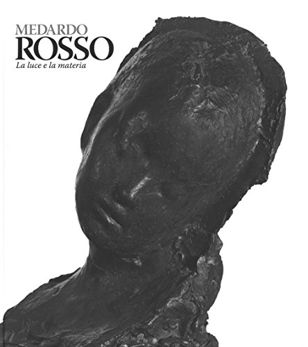 9788866482383: Medardo Rosso. Catalogo della mostra (Milano, 18 febbraio-31 maggio 2015). Ediz. illustrata (Cataloghi di mostra)