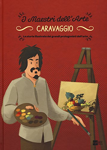 Beispielbild fr Caravaggio. La storia illustrata dei grandi protagonisti dell'arte zum Verkauf von medimops