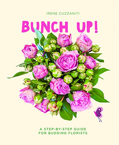 9788866483250: Bunch up! a step-by-step guide for budding florists /anglais