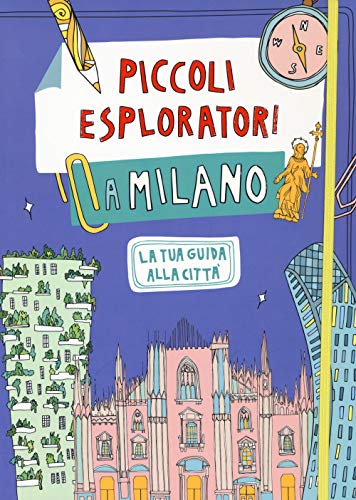 Imagen de archivo de Piccoli esploratori a Milano. La tua guida alla citt a la venta por Brook Bookstore