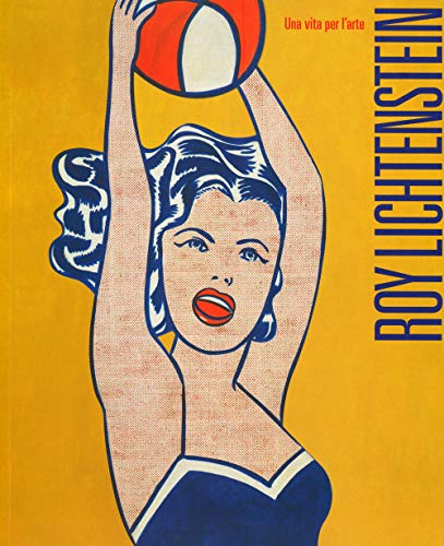 Stock image for Roy Lichtenstein. Una vita per l'arte. Ediz. illustrata (Italian) for sale by Brook Bookstore