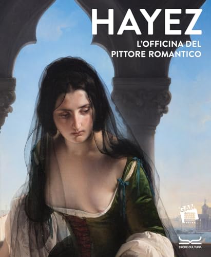 Beispielbild fr Hayez. L'officina del pittore romantico. zum Verkauf von Thomas Heneage Art Books