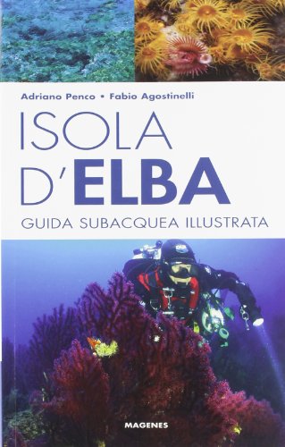 9788866490135: Isola d'Elba. Guida subacquea illustrata (Levante)